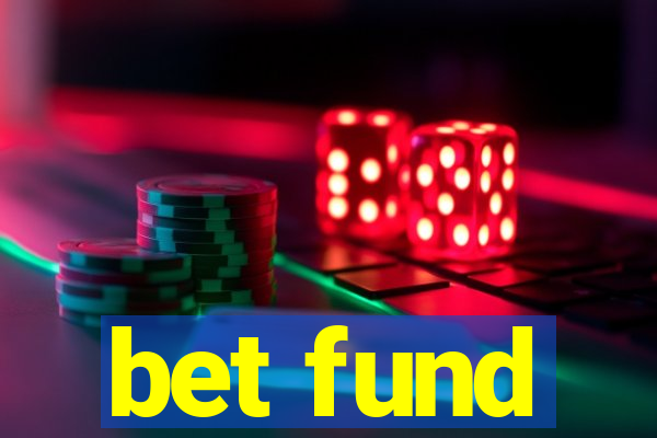 bet fund